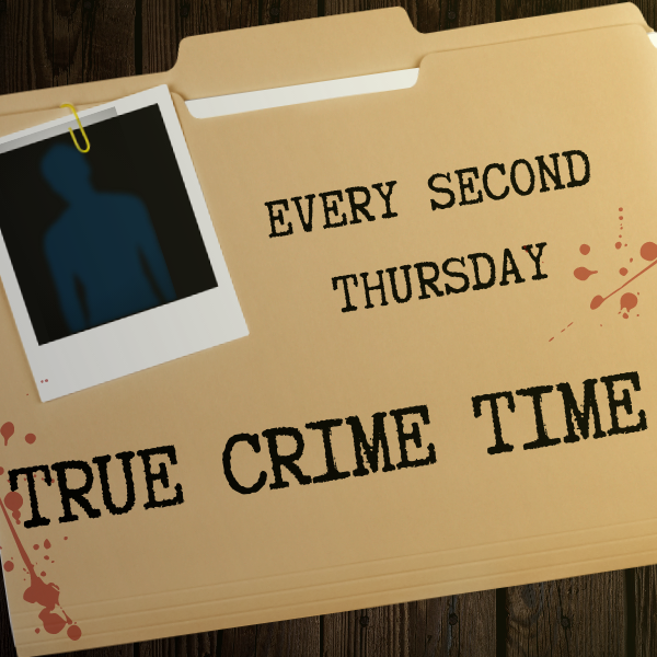 Crime file folder with the words True Crime Time.