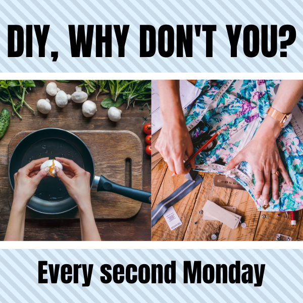 DIY, Why Don't You: Every Second Monday