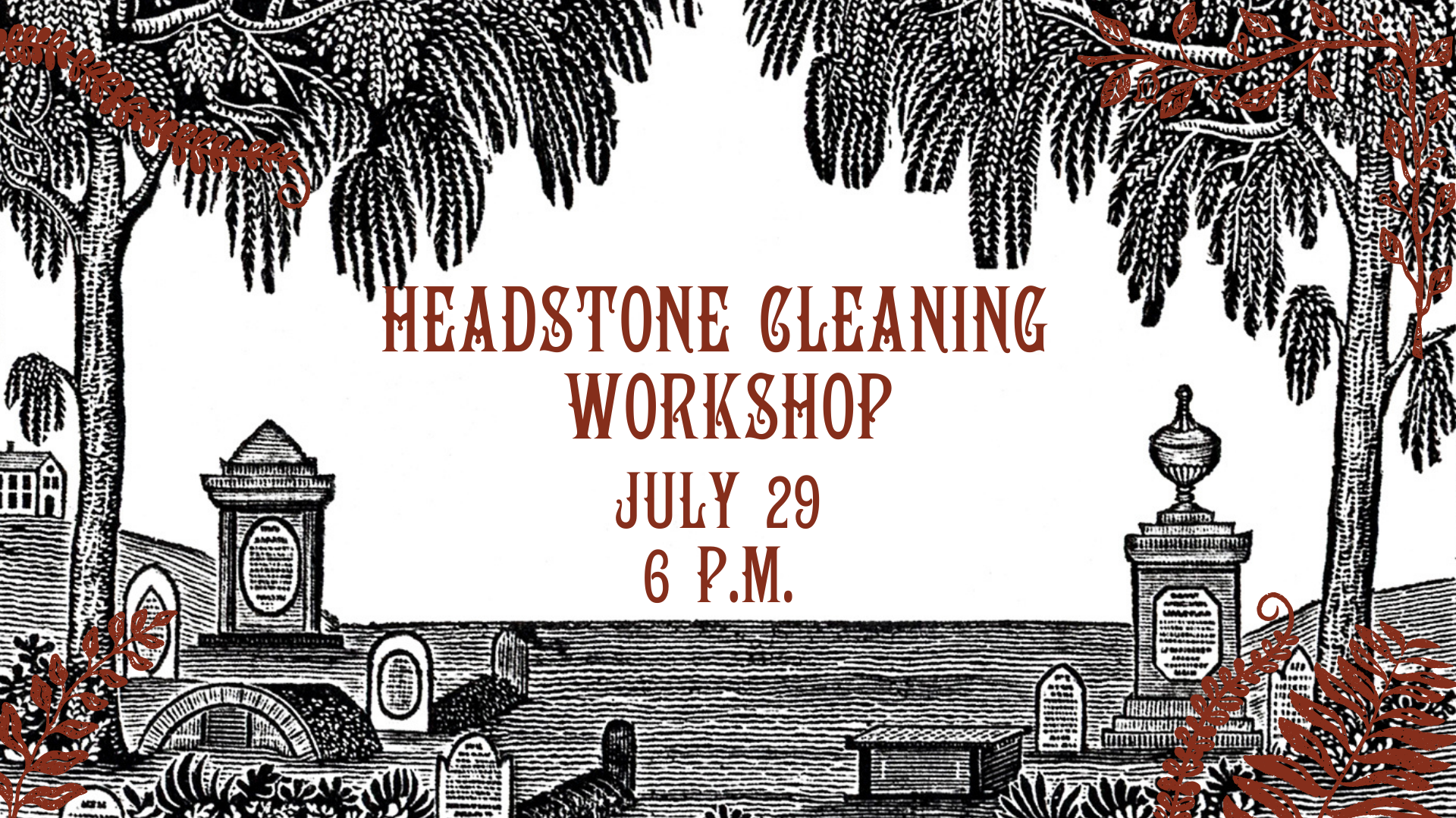 Headstone Cleaning Workshop July 29 6pm