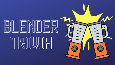 Text reads "Blender Trivia"on a blue background. Two blenders are crashing into each other with an explosion in the back!