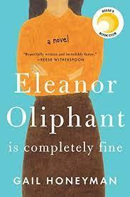 Eleanor Oliphant is Completely Fine by Gail Honeyman