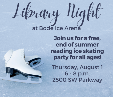 Picture of ice skates and the top says Library Night at Bode Ice Arena