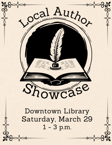 Local Author Showcase. Downtown Library, Saturday March 29, 1-3 p.m.