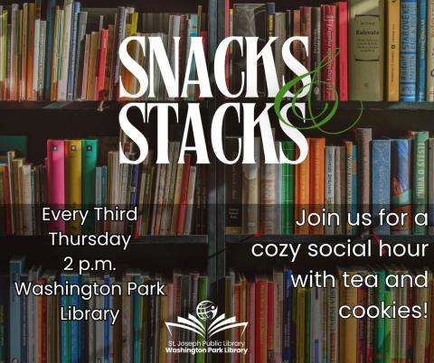 Bookshelf background with text reading snacks & stacks every third thursday at 2pm  Washington Park Library Join us for a cozy gathering with tea and cookies.