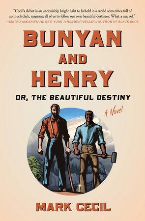 Bunyan and Henry: Or, the Beautiful Destiny by Mark Cecil book cover
