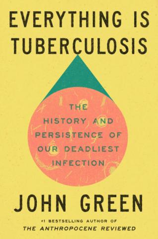 book cover for Everything is Tuberculosis by John Green