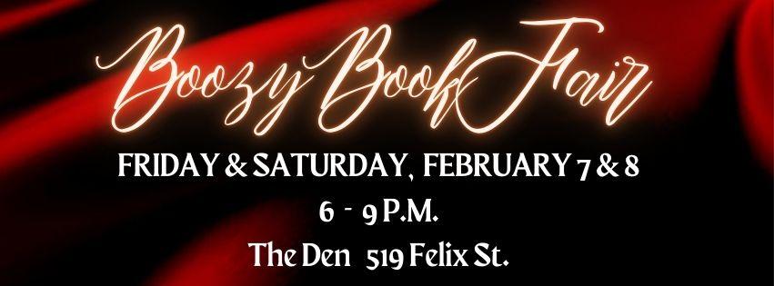 Boozy Book Fair at the Den. February 7-8, 6-9 p.m.